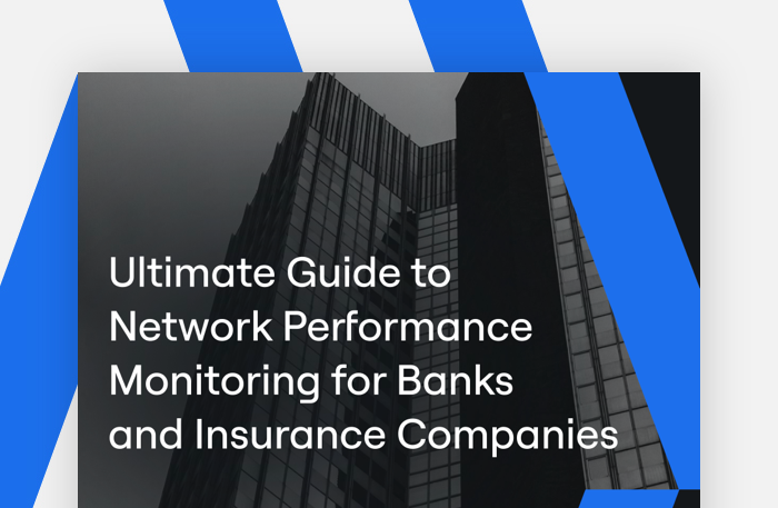 Ultimate Guide to Network Performance Monitoring for Banks and Insurance Companies